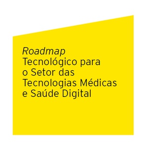 Roadmap Tecnológico para o Setor das Tecnologias Médicas e Saúde Digital