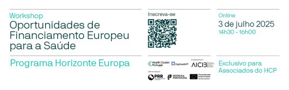 O Health Cluster Portugal promoveu o Workshop: Oportunidades de Financiamento Europeu para a Saúde - Programa Horizonte Europa em colaboração com a AICIB