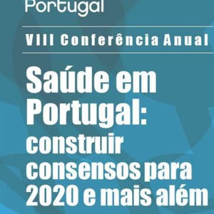 Conclusões da VIII Conferência Anual do HCP "Saúde em Portugal: construir consensos para 20202 e mais além"