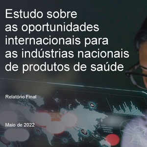 Oportunidades internacionais para as Indústrias nacionais de produtos de Saúde