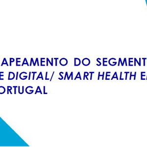 Mapeamento do segmento de Digital/Smart Health em Portugal