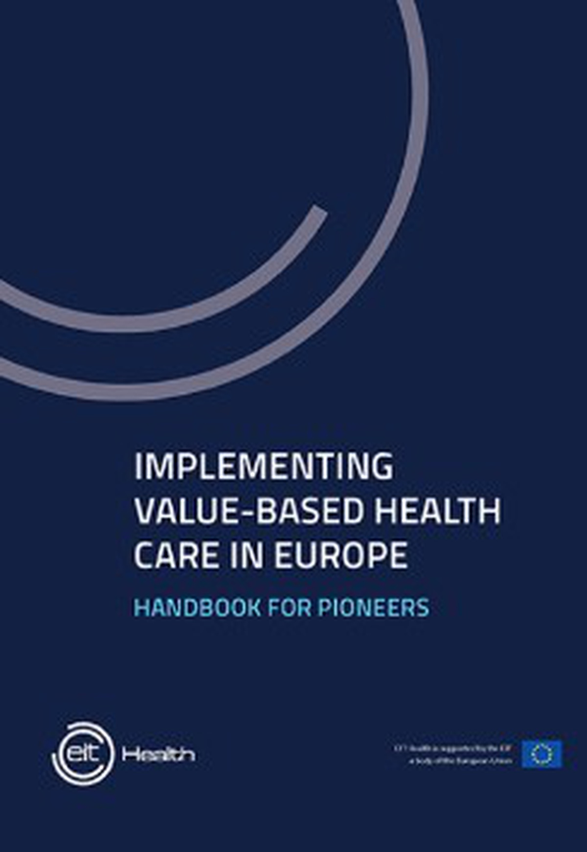 O EIT Health lançou o Manual "Implementing Value-Based Health Care in Europe: Handbook for Pioneers"